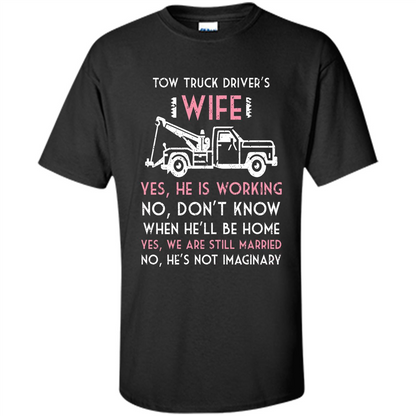 Tow Truck Driver's Wife T-shirt I Love My Tow Truck Driver Black