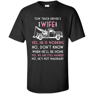 Tow Truck Driver's Wife T-shirt I Love My Tow Truck Driver