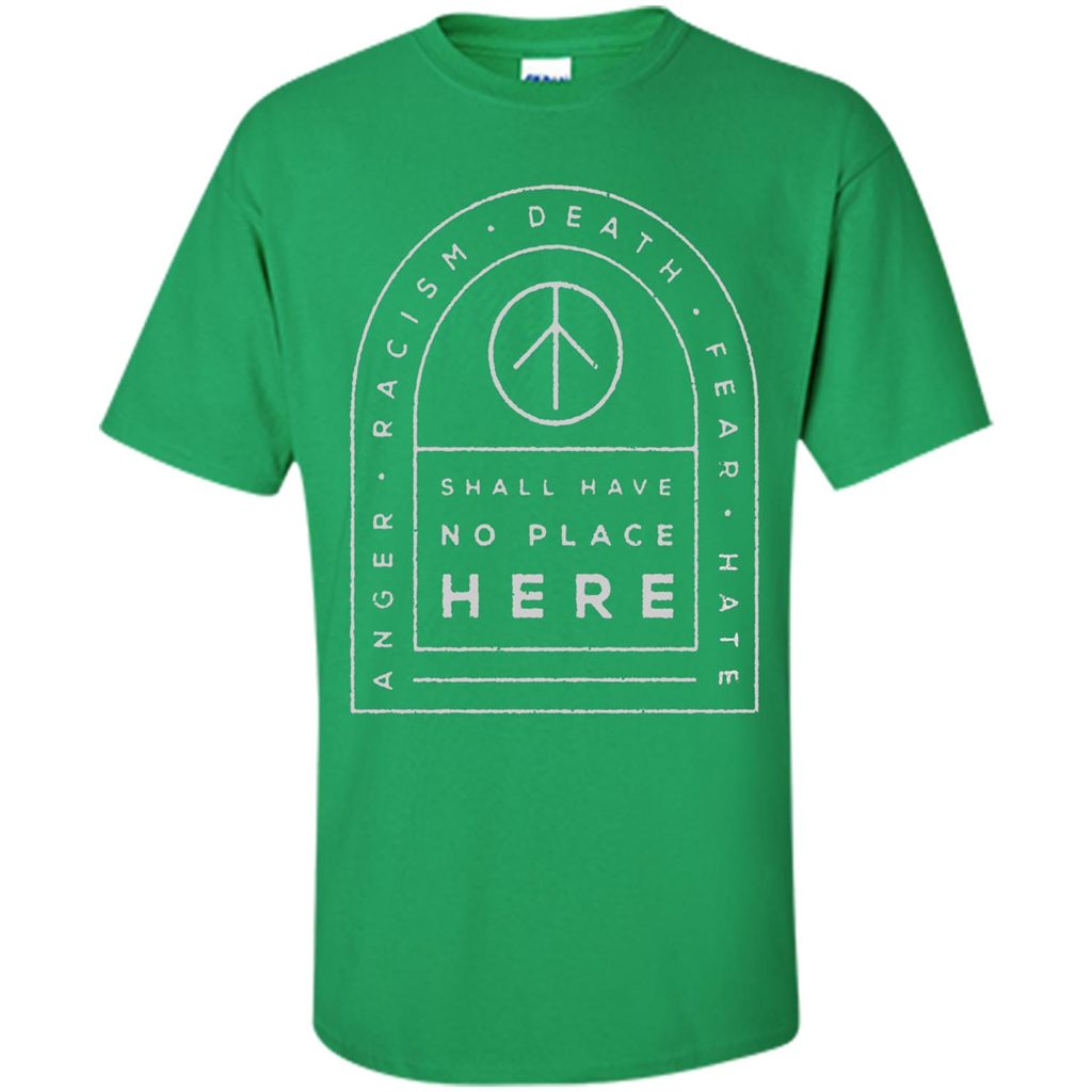 Shall Have No Place Here T-Shirt Irish Green
