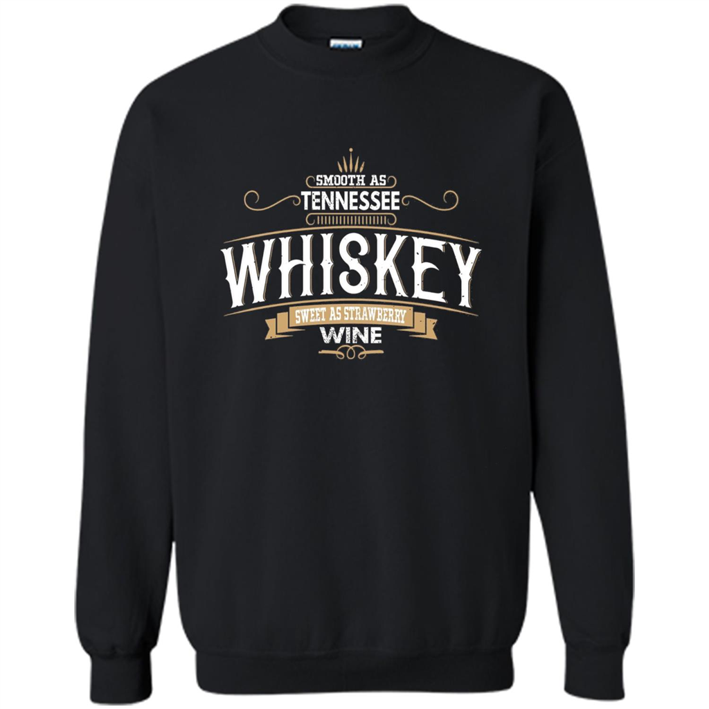Smooth As Tennessee Whiskey Sweet As Strawberry Wine T-shirts Black