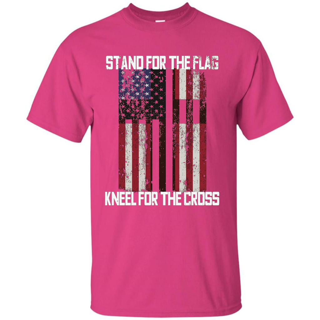 American T-shirt Stand For The Flag Kneel For The Cross Heliconia