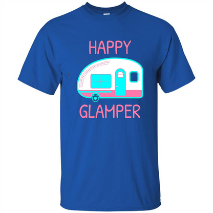 Happy Glamper - Glamping Camping Gift Idea T-Shirt Royal
