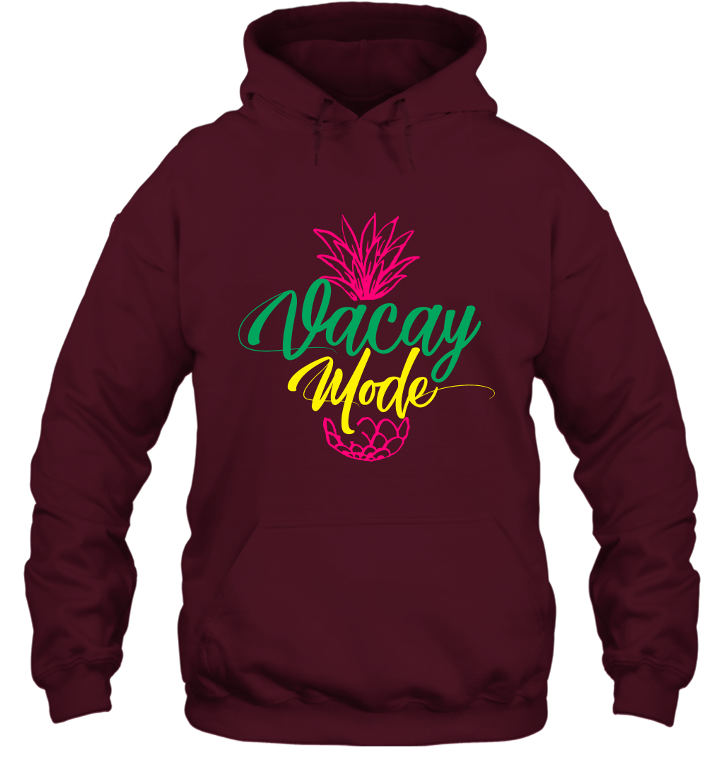 Vacay Mode Pineapple Summer Vacation Holiday Shirt Hoodie Hoodie Maroon