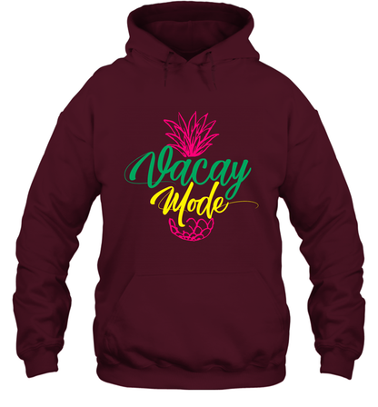 Vacay Mode Pineapple Summer Vacation Holiday Shirt Hoodie Hoodie Maroon