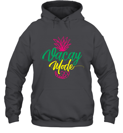 Vacay Mode Pineapple Summer Vacation Holiday Shirt Hoodie Hoodie Dark Heather