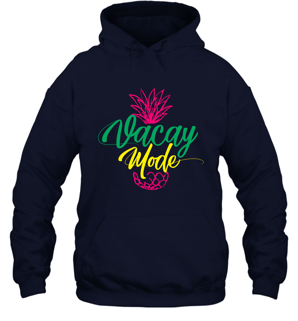 Vacay Mode Pineapple Summer Vacation Holiday Shirt Hoodie Hoodie Navy