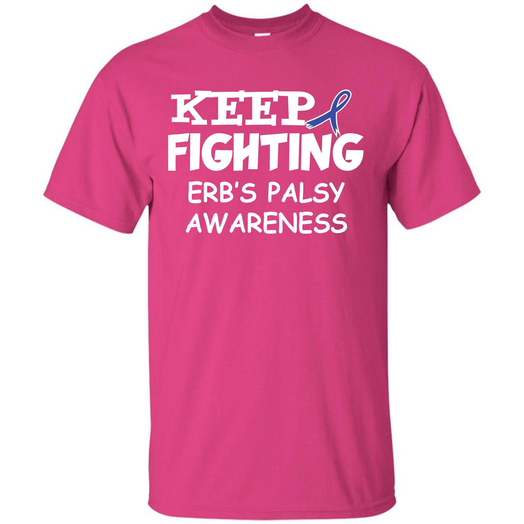 Cancer Awareness T-shirt Keep Fighting Erb’s Palsy Awareness Heliconia