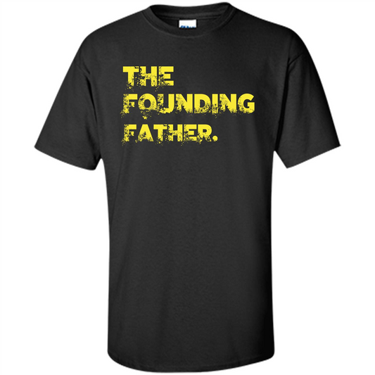 Fathers Day T-shirt The Founding Father Black