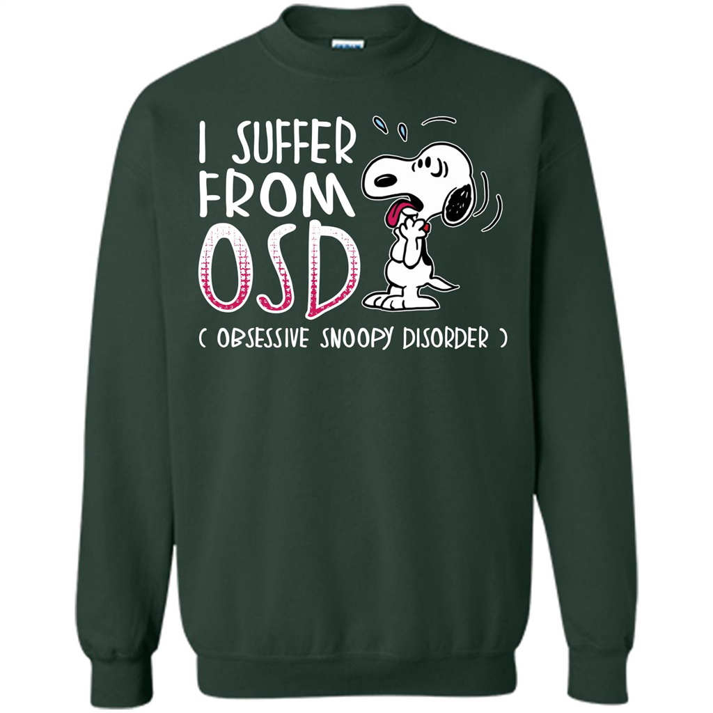 Snoopy T-shirt I Suffer From OSD Obsessive Snoopy Disorder Forest Green