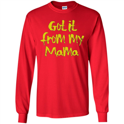 Got It From My Mama T-shirt Red
