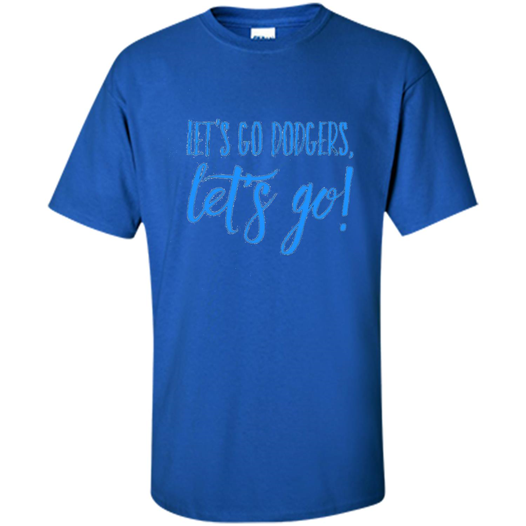 Baseball Lover Let's Go Dodgers Let's Go T-shirt Royal