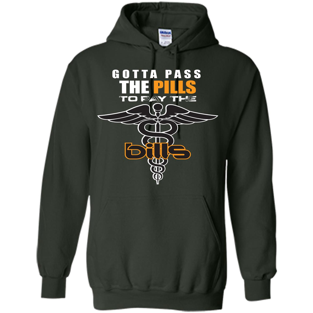 Nurse T-shirt Gotta Pass The Pills To Pay The Bills Forest Green