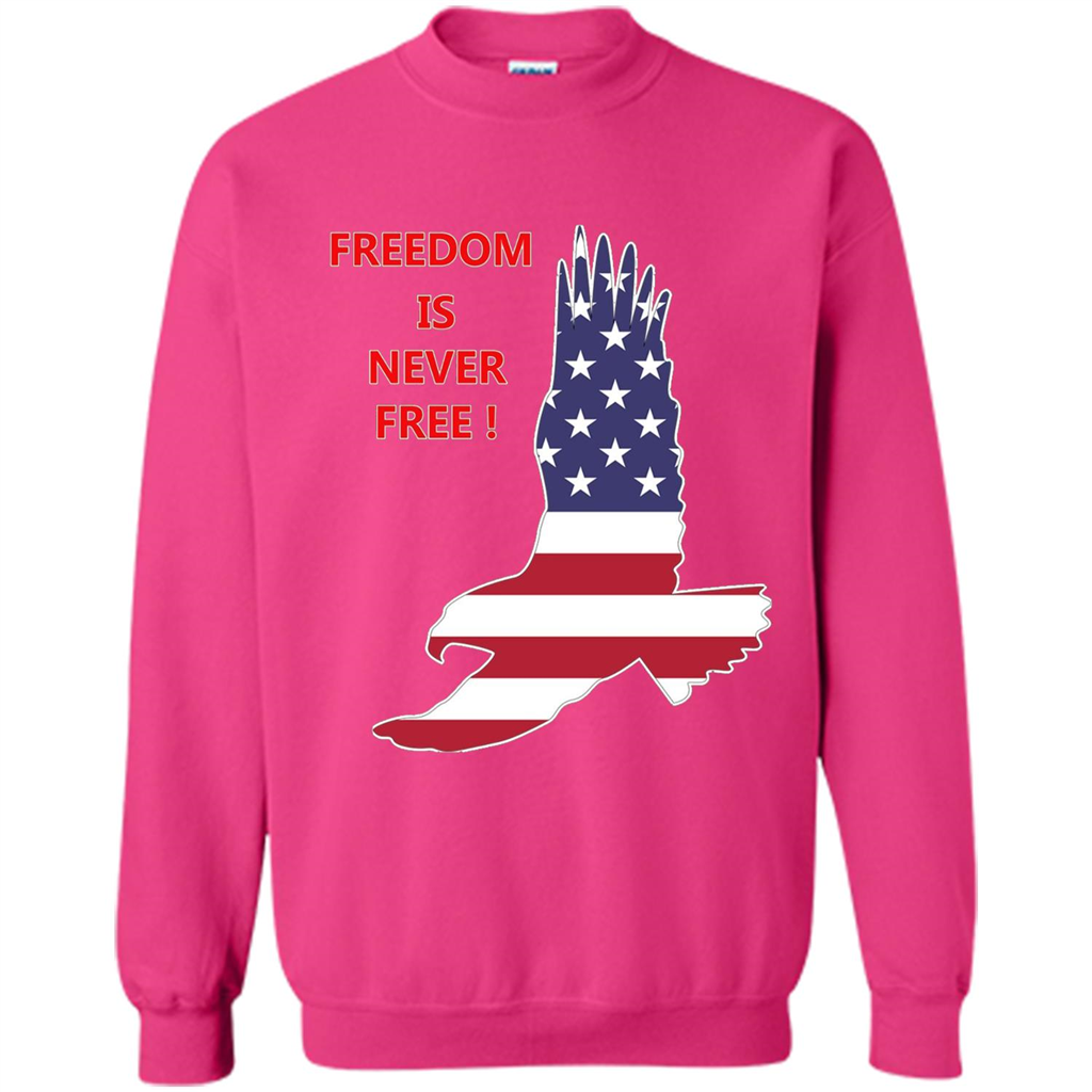 Freedom Is Never Free T-shirt