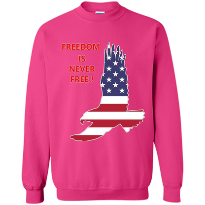 Freedom Is Never Free T-shirt