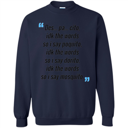 Des Pa Cito Idk The Words So I Say Poquito T-Shirt Funny Despacito T-shirt Navy
