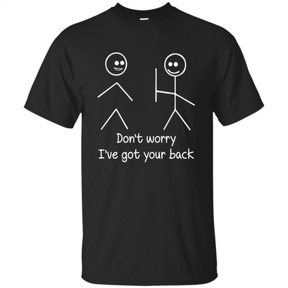 Don't Worry I've Got Your Back T-shirt Black