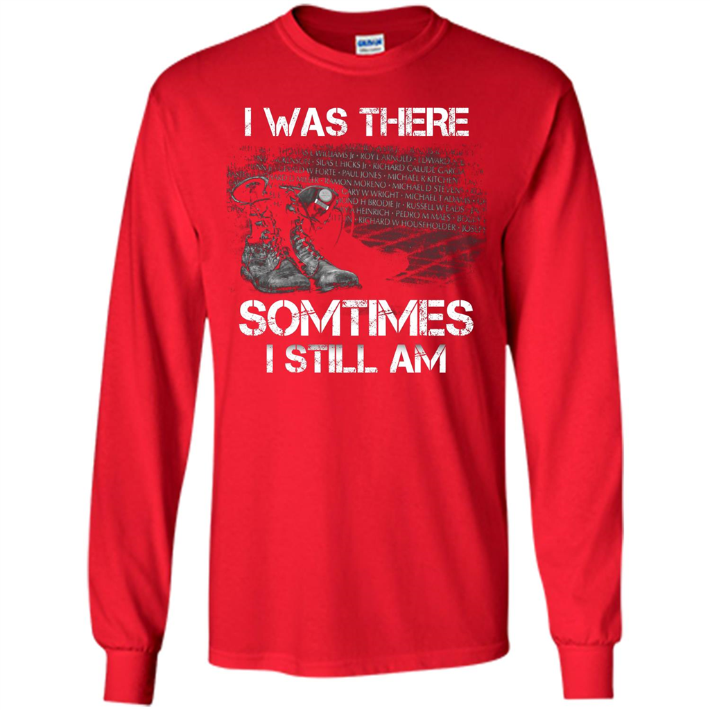 Military T-shirt I Was There Sometimes I Still Am Red