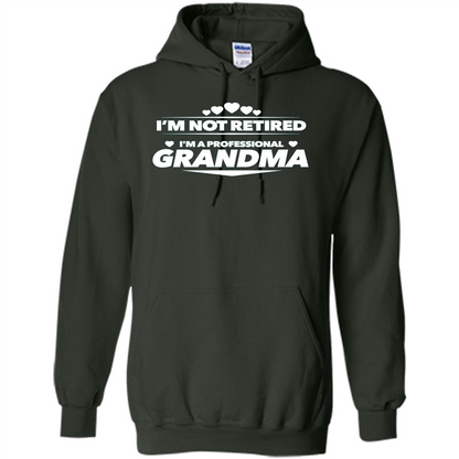 I'm Not Retired I'm A Professional Grandma T-shirt Forest Green