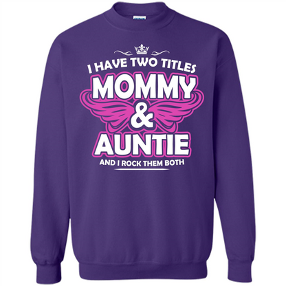 Mommy T-shirt I Have Two Titles Momy _ Auntie And I Rock Them Both Purple