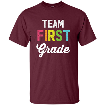 Team 1st First Grade Teacher T-shirt Maroon