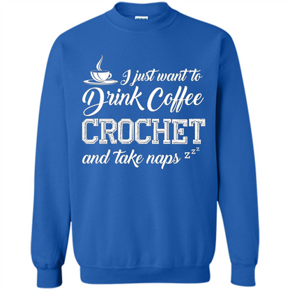 I Just Want To Drink Coffee Crochet and Take Naps T-shirt Royal