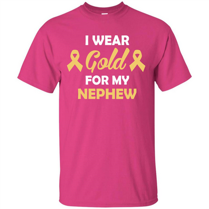 Cancer Awareness T-shirt I Wear Gold For My Nephew