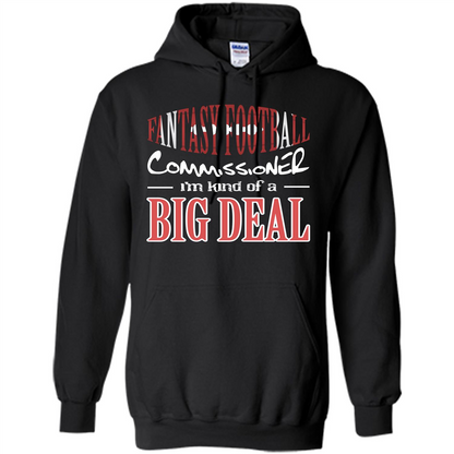 Fantasy Football Commissioner I'm Kind Of A Big Deal T-shirt Black