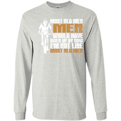 Bicycle Man T-shirt Most Old Men Would Have Given Up By Now I'm Not Like Most Old Men Ash