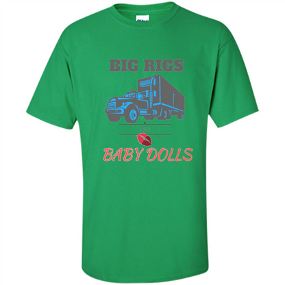 Trucker T-shirt Big Rigs And Baby Dolls Irish Green