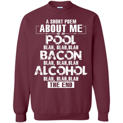 Bacon T-shirt A Short Poem About Me Pool T-shirt Maroon