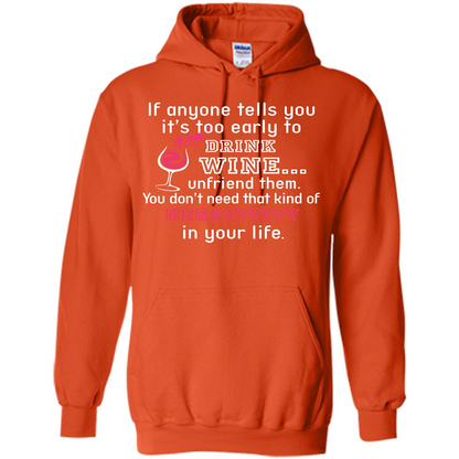 Wine T-shirt If Anyone Tells You It’s Too Early To Drink Wine T-shirt Orange