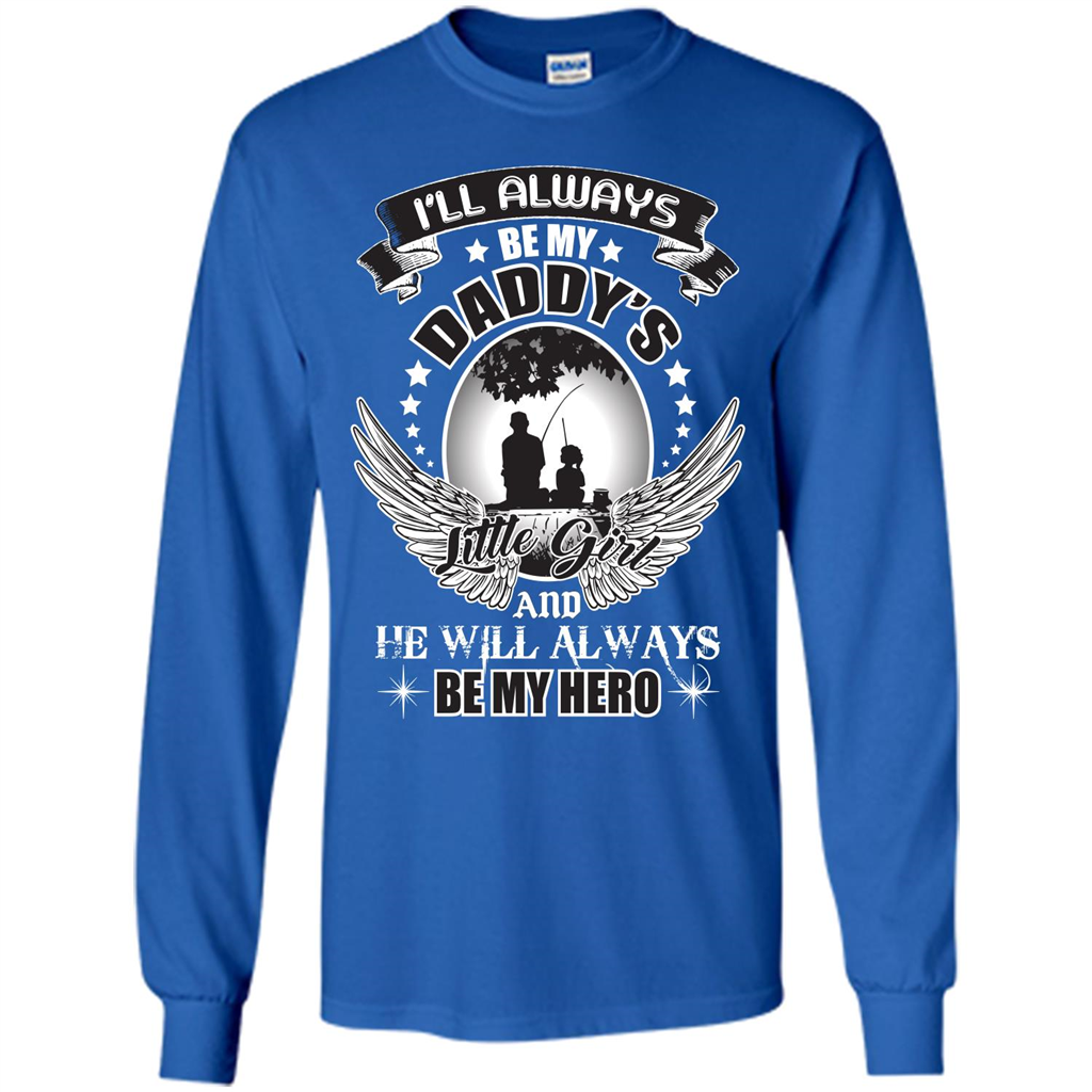 Family T-shirt I’ll Always Be My Daddy’s Little Girl