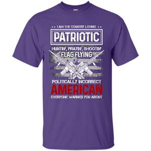 I Am The Country Loving Patriotic T-shirt