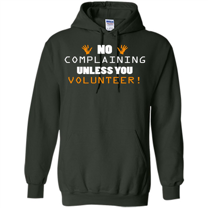 No Complaining Unless You Volunteer T-shirt Forest Green