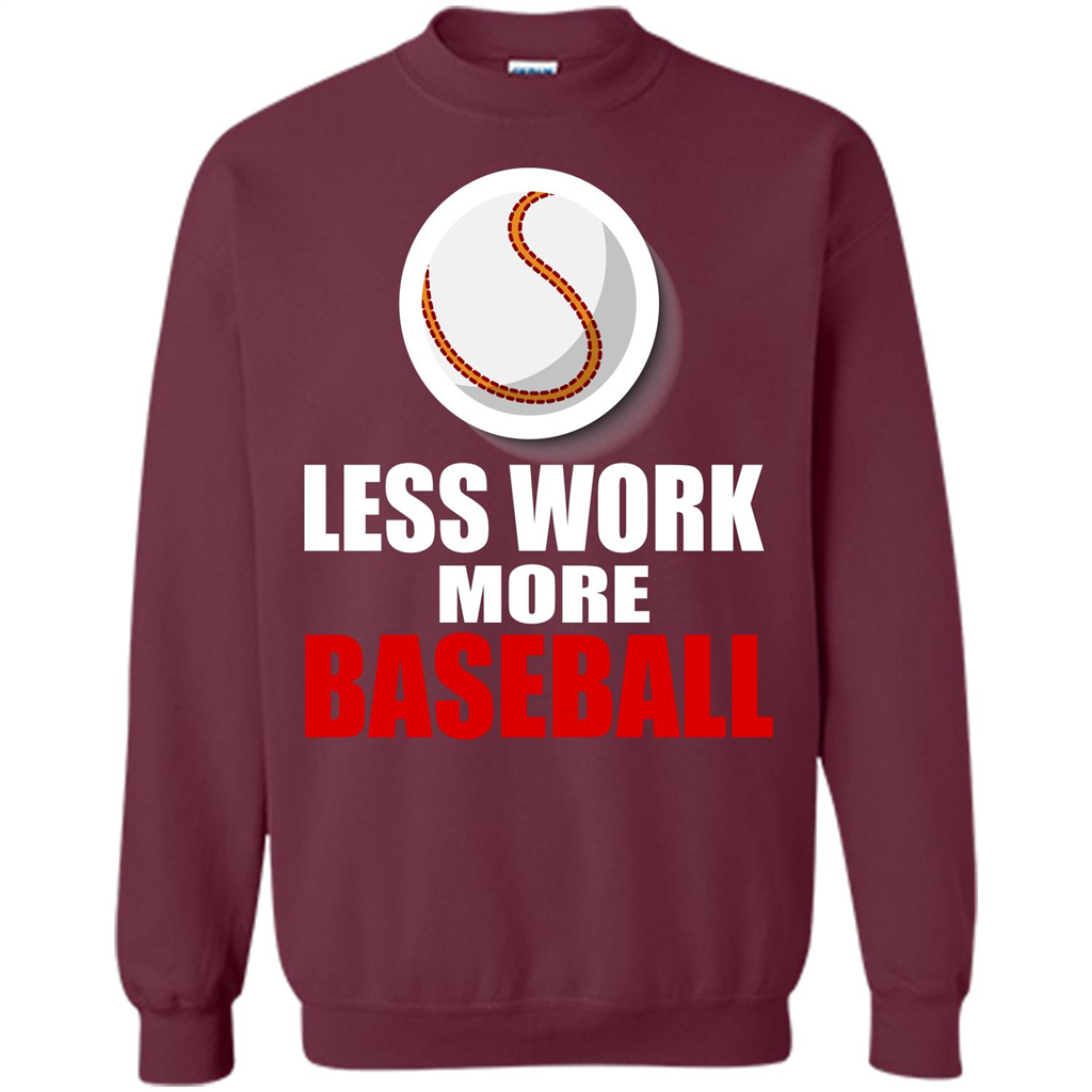 Baseball T-shirt Less Work More Baseball Maroon