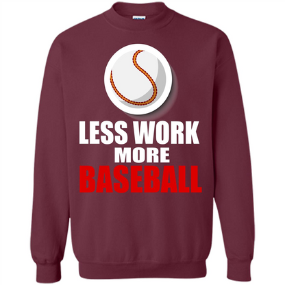 Baseball T-shirt Less Work More Baseball Maroon