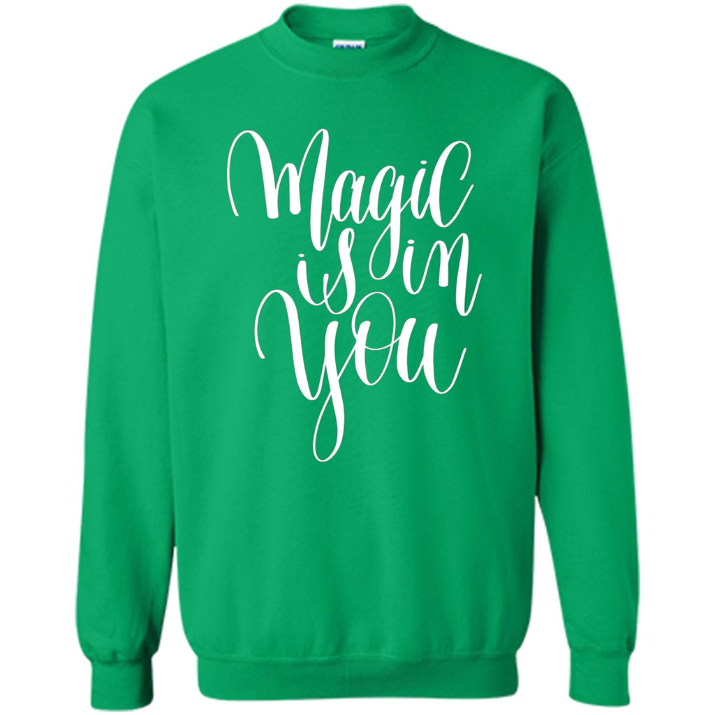 Magic Is In You T-shirt Irish Green