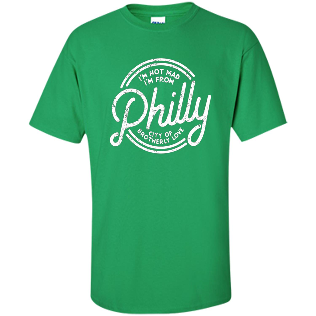 Funny T-shirt I'm Not Mad I'm From Philly Irish Green