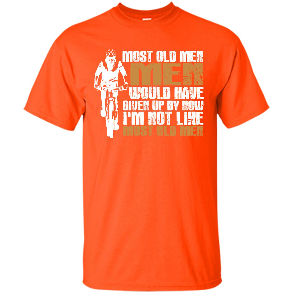 Bicycle Man T-shirt Most Old Men Would Have Given Up By Now I'm Not Like Most Old Men Orange