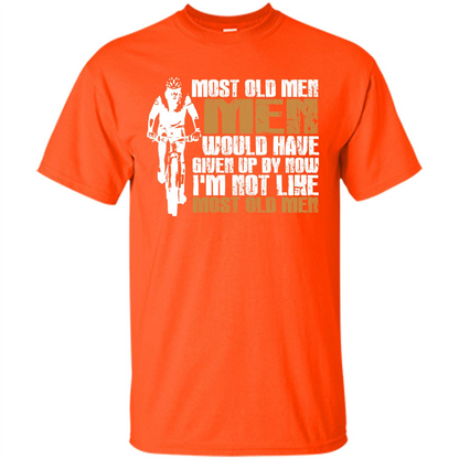 Bicycle Man T-shirt Most Old Men Would Have Given Up By Now I'm Not Like Most Old Men Orange