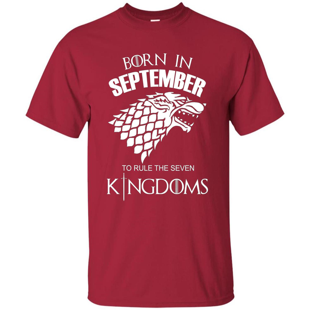 Born In September To Rule The Seven KingDoms T-shirt Funny Birthday Shirt Cardinal