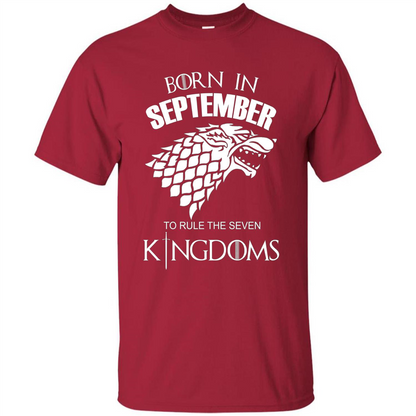 Born In September To Rule The Seven KingDoms T-shirt Funny Birthday Shirt Cardinal