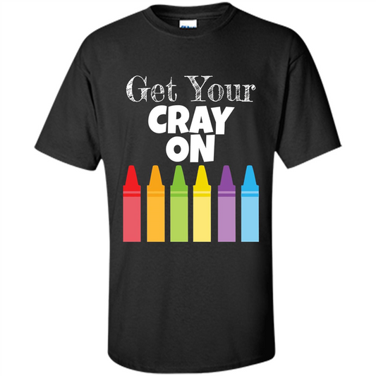 Get Your Cray On T-shirt Black