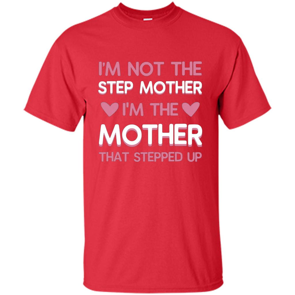 Mommy T-shirt I'm The Mother That Stepped Up Red