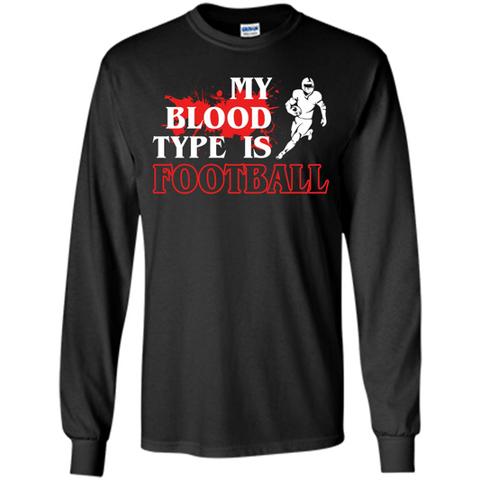 Football T-shirt My Blood Type Is Football Black