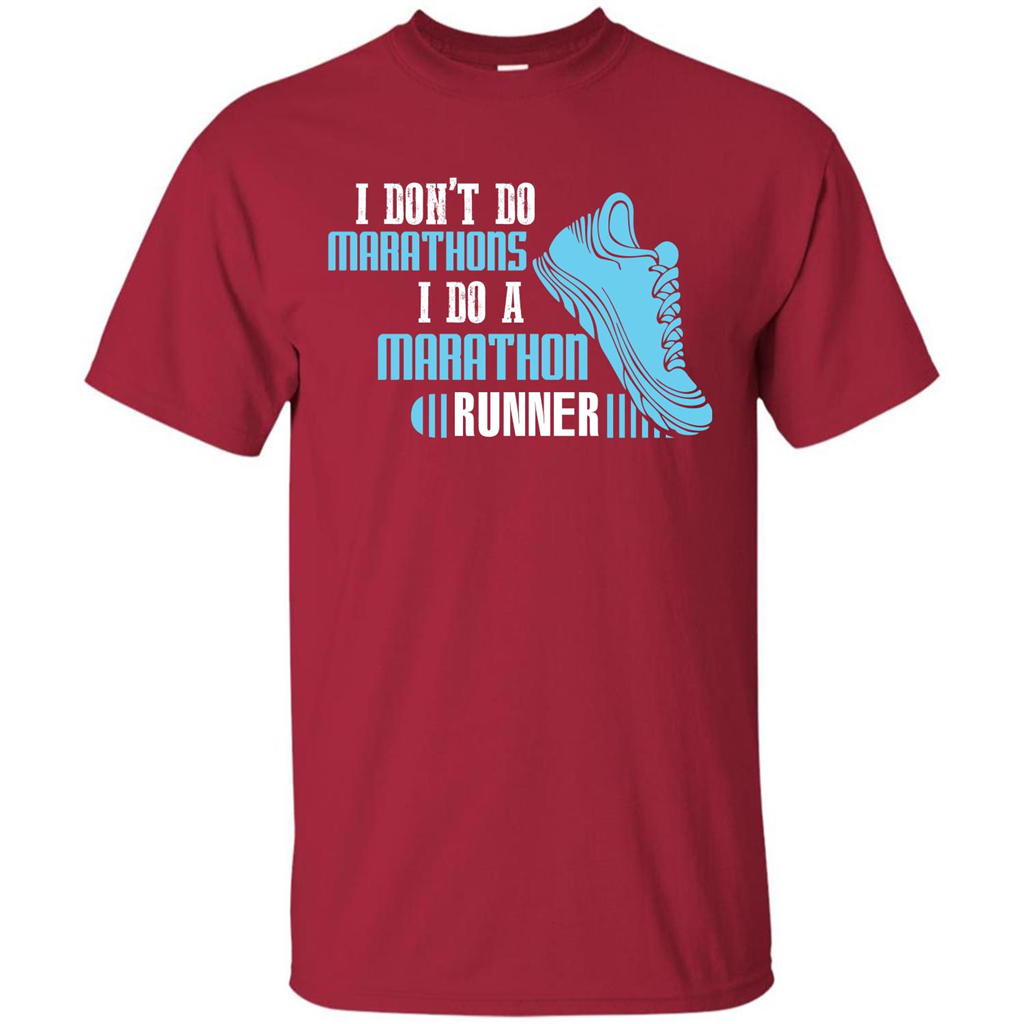 Runner T-shirt I Don’t Do Marathons I Do A Marathon Runner Cardinal