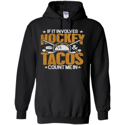 Hockey Gift T-shirt If It Involves Hockey and Tacos Count Me In T-shirt Black