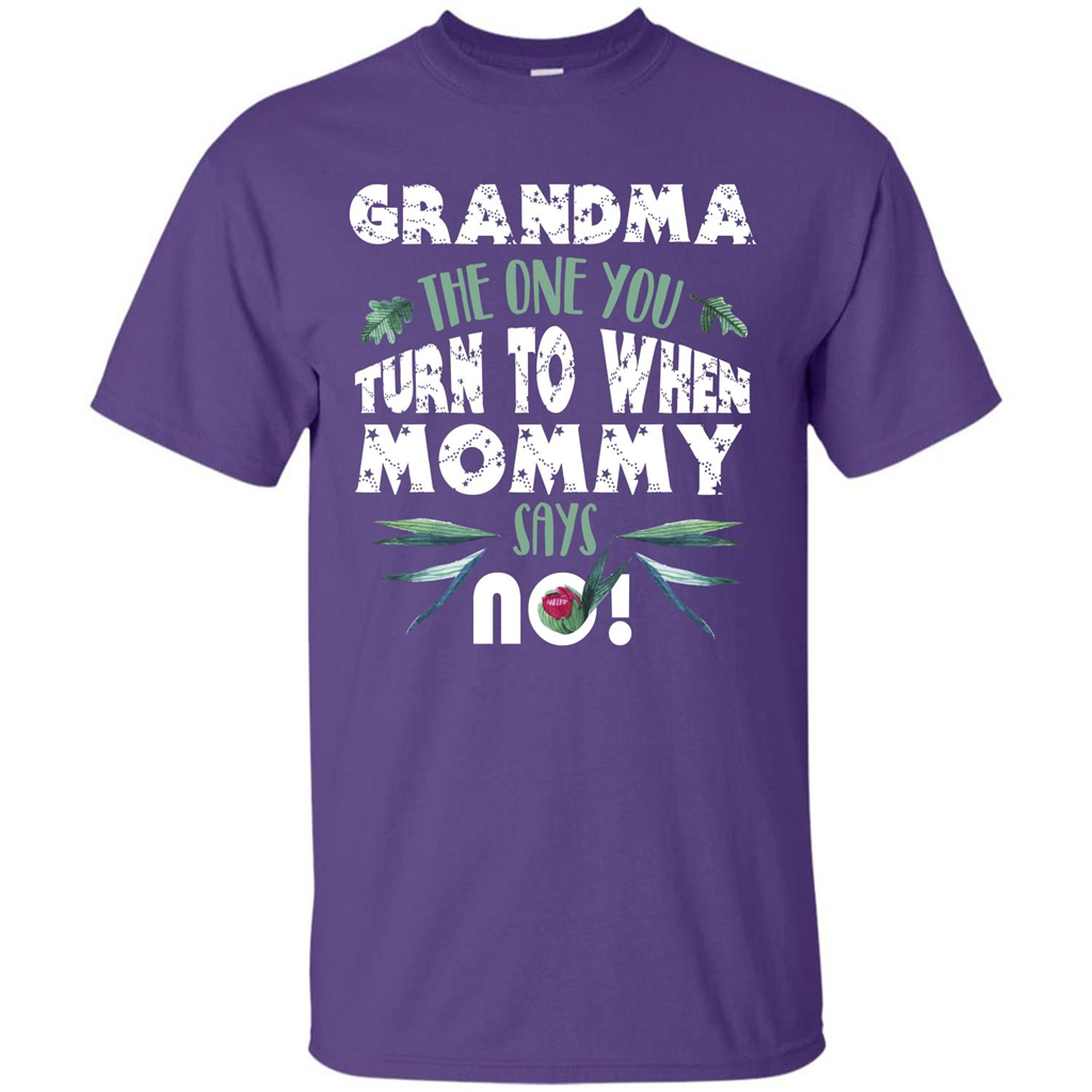 Nana T-shirt Grandma The One You Turn To When Mommy Says No Purple