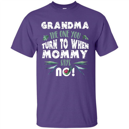 Nana T-shirt Grandma The One You Turn To When Mommy Says No Purple