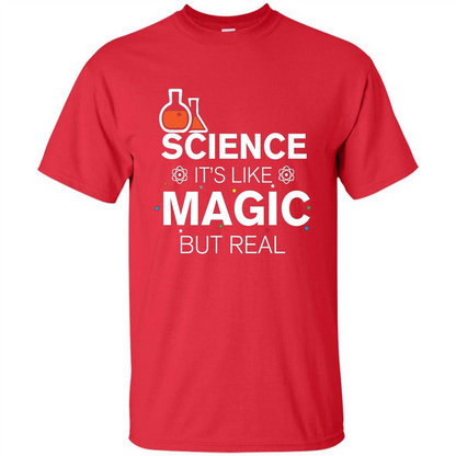 Science It's Like Magic But Real T-shirt Cool Scientific T-Shirt Red